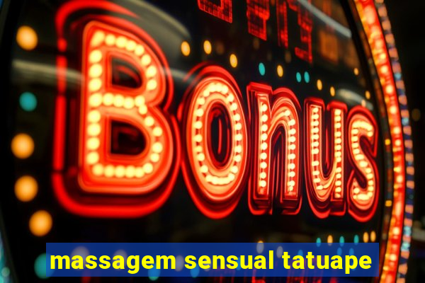 massagem sensual tatuape